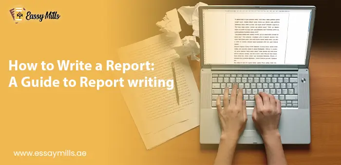 How to Write a Report: A Guide to Report writing