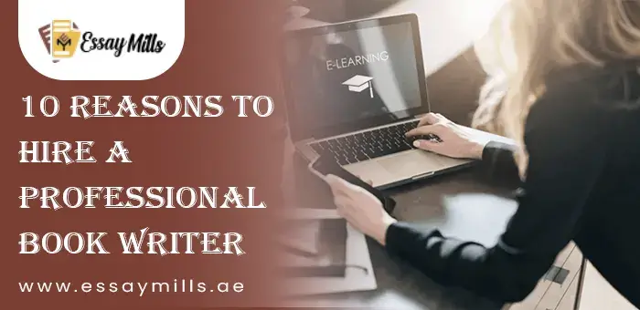 10 Reasons to Hire a Professional Book Writer