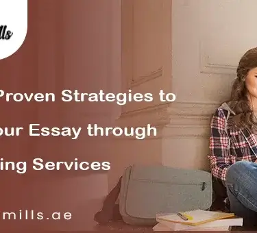 Tips for 6 Proven Strategies to Improve Your Essay through Essay Writing Services