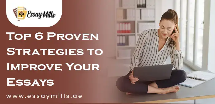 Top 6 Proven Strategies to Improve Your Essays