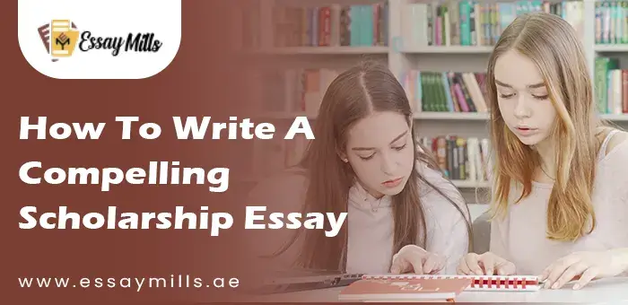 How To Write A Compelling Scholarship Essay